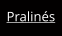 Pralinés